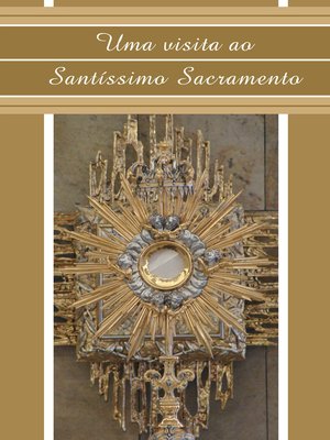 cover image of Uma visita ao Santíssimo Sacramento